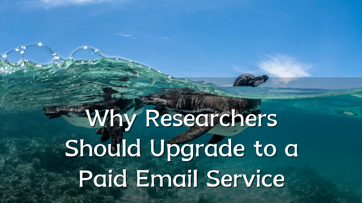 Why Researchers Should Upgrade to a Paid Email Service