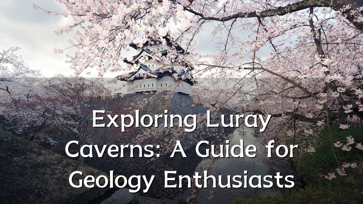 Exploring Luray Caverns: A Guide for Geology Enthusiasts
