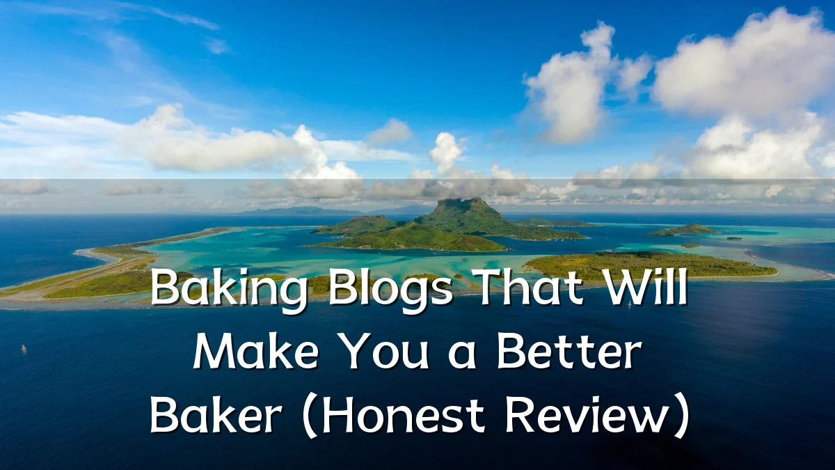 Baking Blogs That Will Make You a Better Baker (Honest Review)