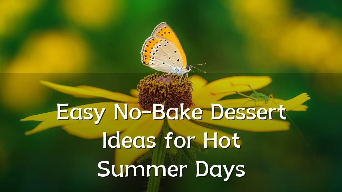 Easy No-Bake Dessert Ideas for Hot Summer Days