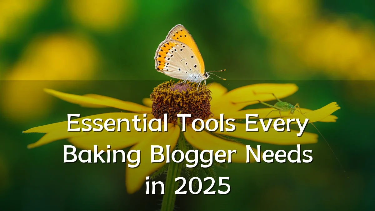 Essential Tools Every Baking Blogger Needs in 2025