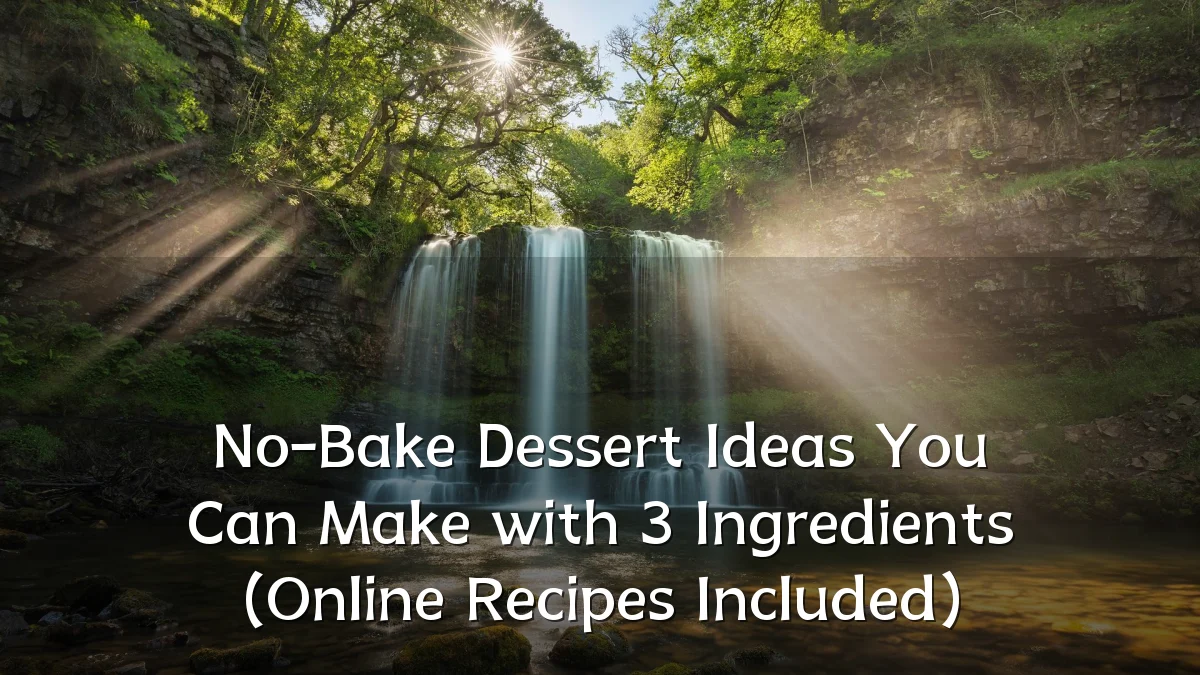 No-Bake Dessert Ideas You Can Make with 3 Ingredients (Online Recipes Included)