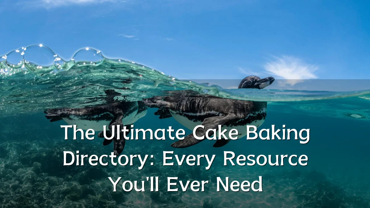 The Ultimate Cake Baking Directory: Every Resource You'll Ever Need
