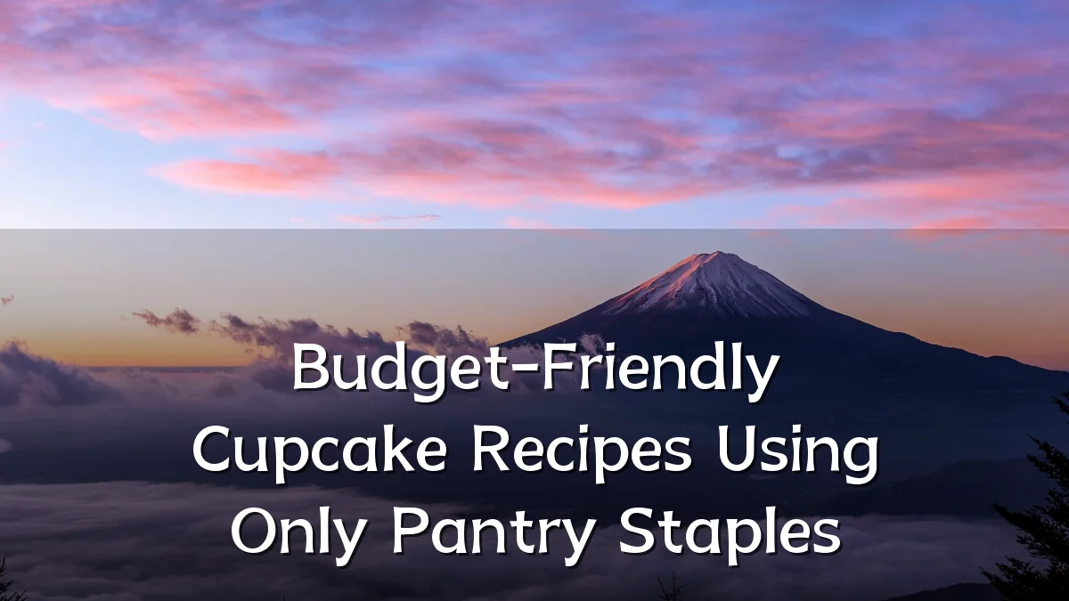Budget-Friendly Cupcake Recipes Using Only Pantry Staples