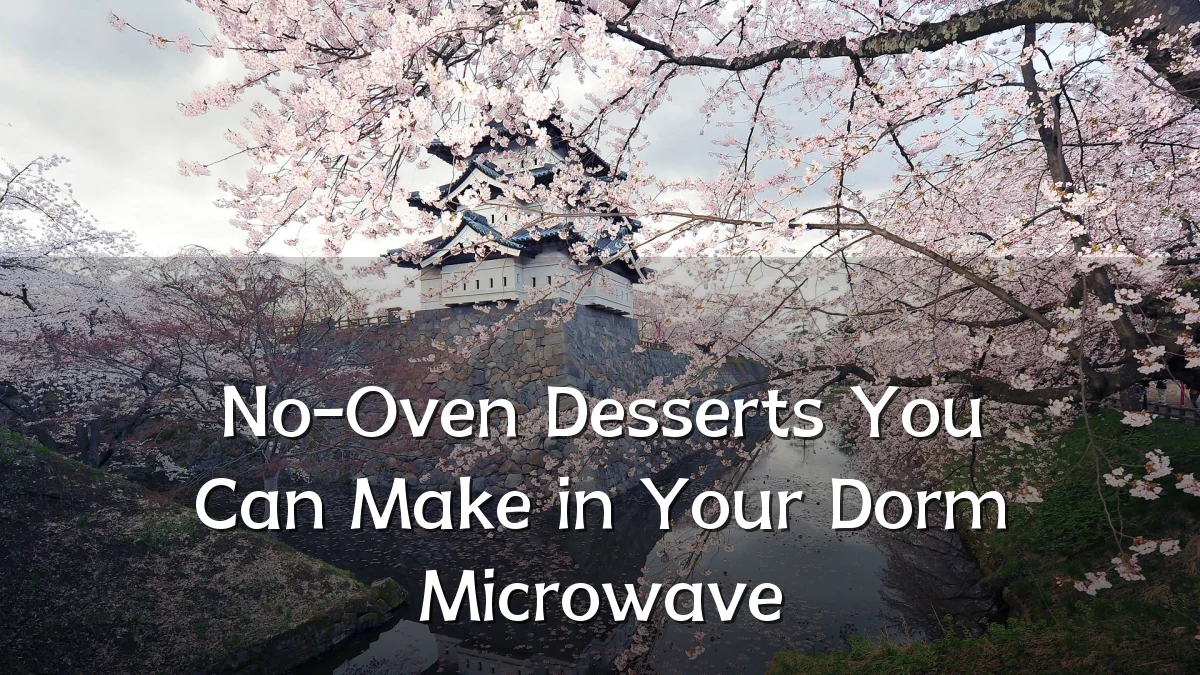 No-Oven Desserts You Can Make in Your Dorm Microwave