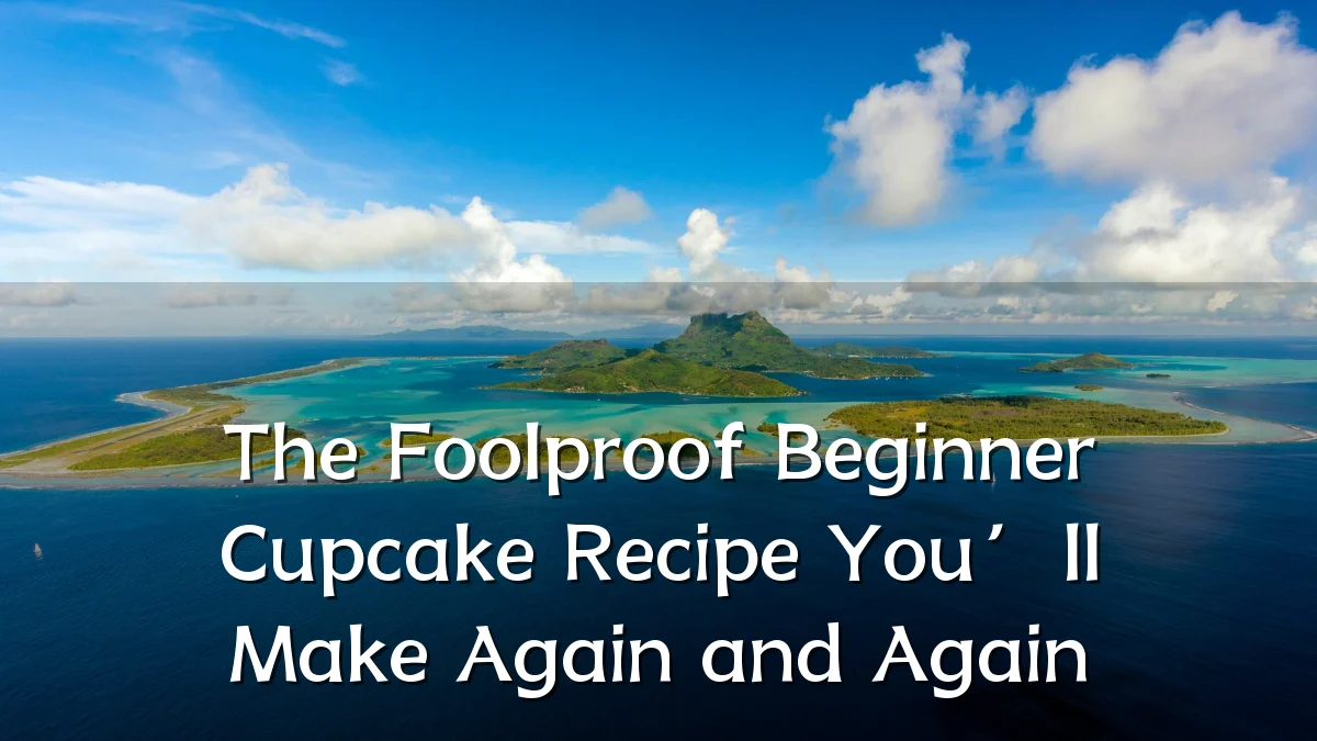 The Foolproof Beginner Cupcake Recipe You’ll Make Again and Again